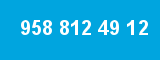 958 812 49 12 958 812 49 12